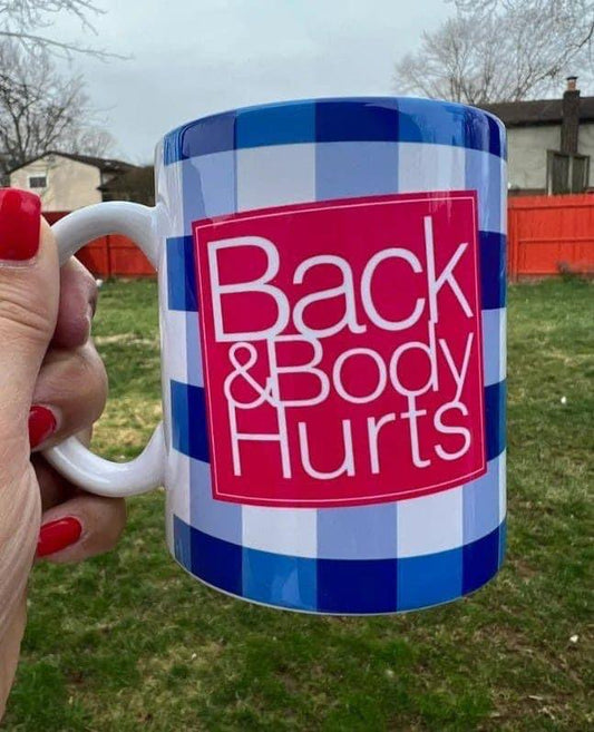 Back & Body Hurts Mug